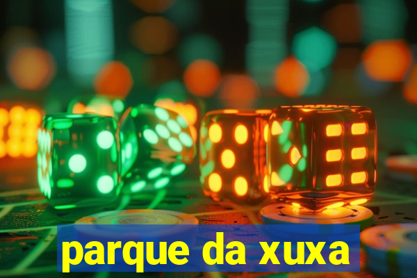 parque da xuxa